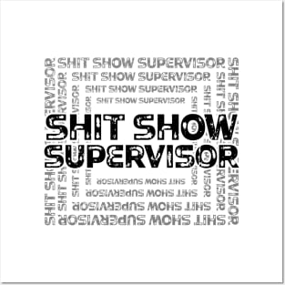 Shit Show Supervisor - sarcastic gift idea Posters and Art